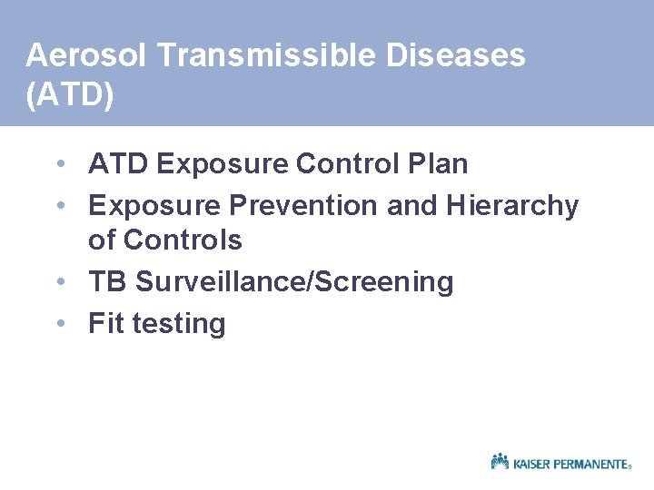 Aerosol Transmissible Diseases (ATD) • ATD Exposure Control Plan • Exposure Prevention and Hierarchy