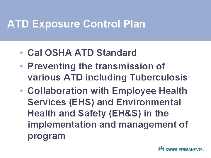 ATD Exposure Control Plan • Cal OSHA ATD Standard • Preventing the transmission of