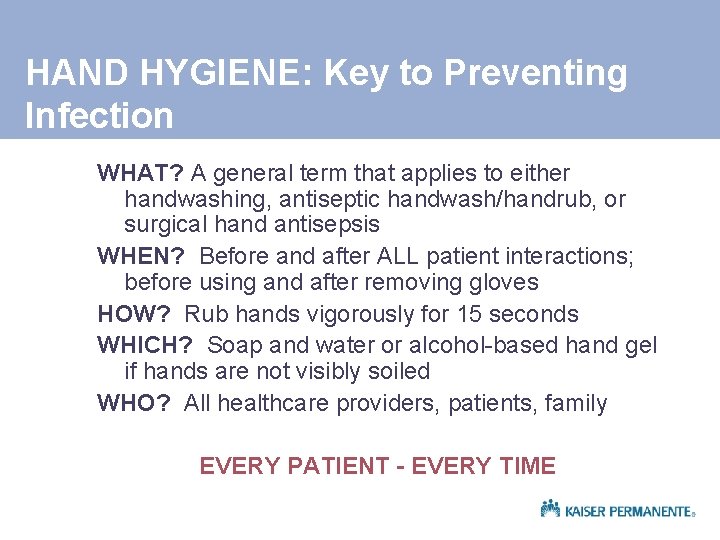 HAND HYGIENE: Key to Preventing Infection WHAT? A general term that applies to either