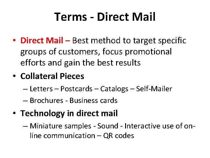 Terms - Direct Mail • Direct Mail – Best method to target specific groups Terms - Direct Mail • Direct Mail – Best method to target specific groups