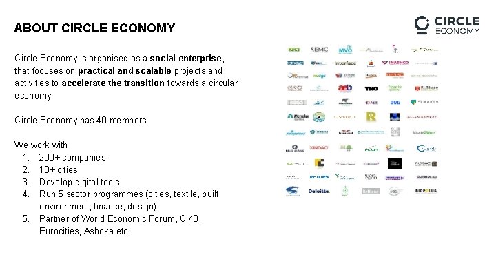 ABOUT CIRCLE ECONOMY Circle Economy is organised as a social enterprise, that focuses on