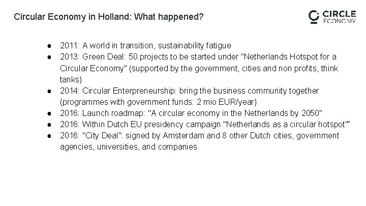 Circular Economy in Holland: What happened? ● ● ● 2011: A world in transition,