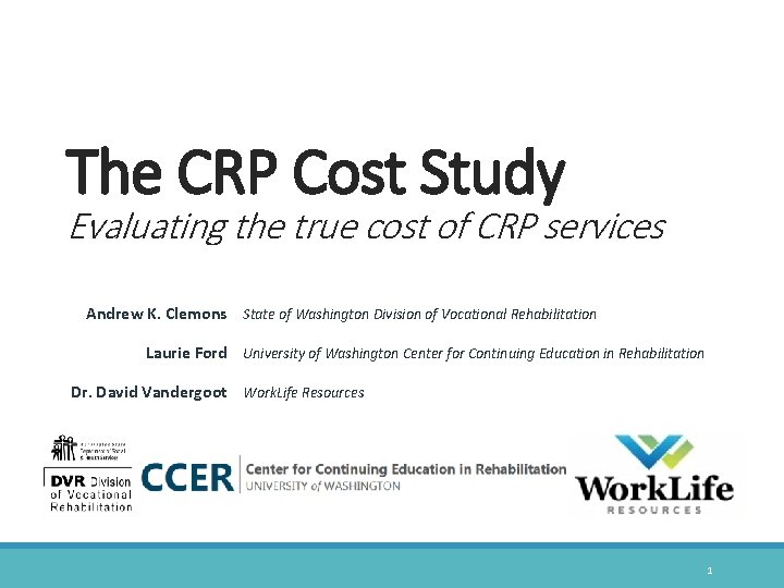 The CRP Cost Study Evaluating the true cost of CRP services Andrew K. Clemons