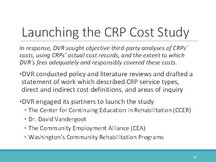 Launching the CRP Cost Study In response, DVR sought objective third-party analyses of CRPs’