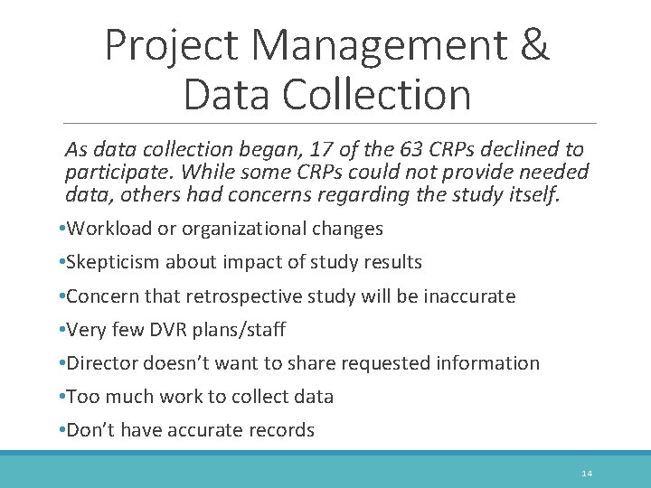 Project Management & Data Collection As data collection began, 17 of the 63 CRPs