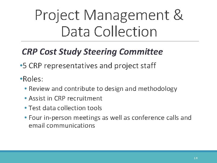 Project Management & Data Collection CRP Cost Study Steering Committee • 5 CRP representatives
