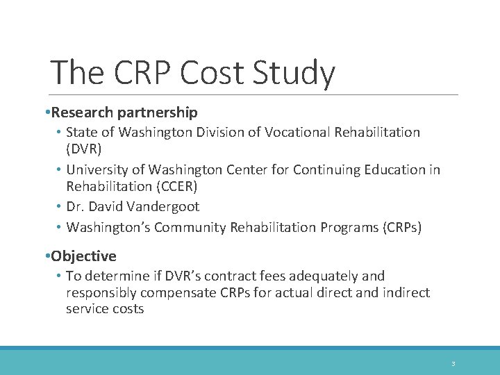 The CRP Cost Study • Research partnership • State of Washington Division of Vocational