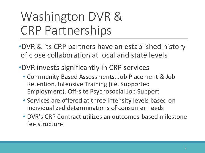 Washington DVR & CRP Partnerships • DVR & its CRP partners have an established