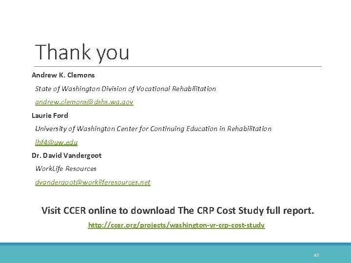 Thank you Andrew K. Clemons State of Washington Division of Vocational Rehabilitation andrew. clemons@dshs.