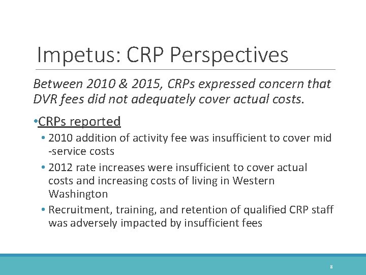 Impetus: CRP Perspectives Between 2010 & 2015, CRPs expressed concern that DVR fees did