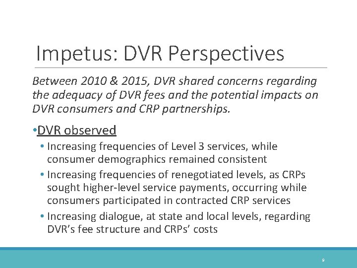 Impetus: DVR Perspectives Between 2010 & 2015, DVR shared concerns regarding the adequacy of