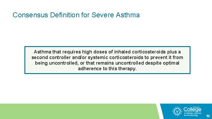 Consensus Definition for Severe Asthma that requires high doses of inhaled corticosteroids plus a