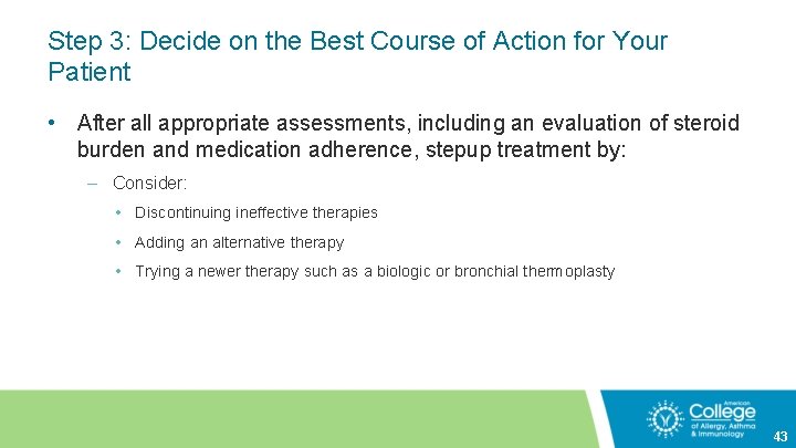Step 3: Decide on the Best Course of Action for Your Patient • After