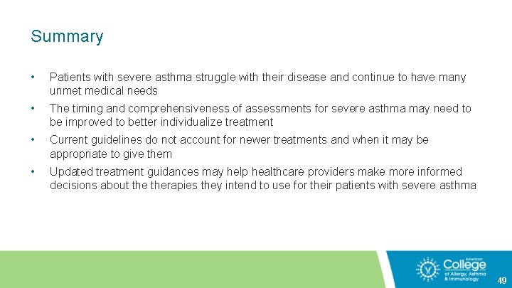 Summary • Patients with severe asthma struggle with their disease and continue to have