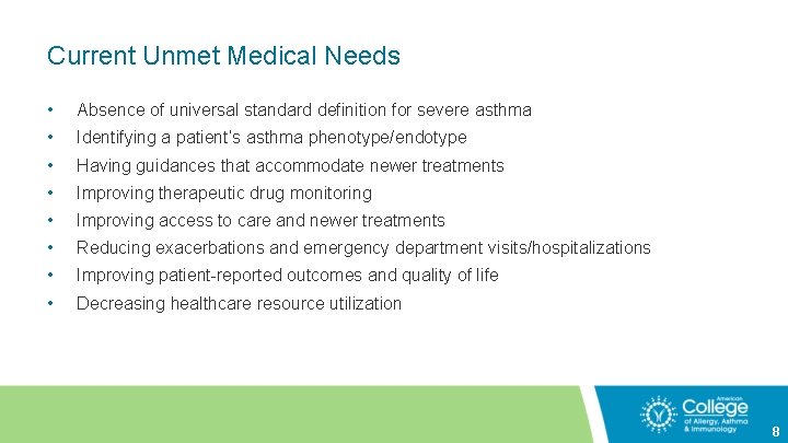 Current Unmet Medical Needs • Absence of universal standard definition for severe asthma •