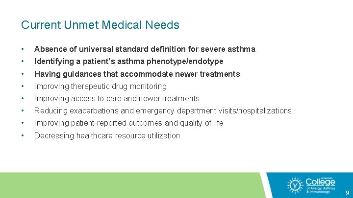 Current Unmet Medical Needs • Absence of universal standard definition for severe asthma •