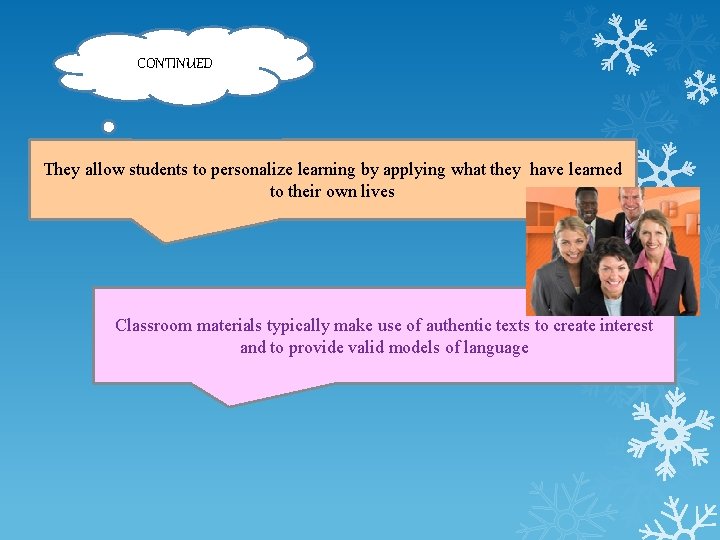 CONTINUED They allow students to personalize learning by applying what they have learned to
