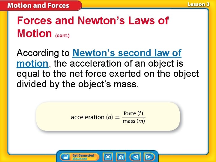Forces and Newton’s Laws of Motion (cont. ) According to Newton’s second law of