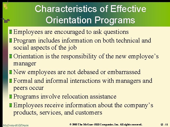 Characteristics of Effective Orientation Programs Employees are encouraged to ask questions Program includes information