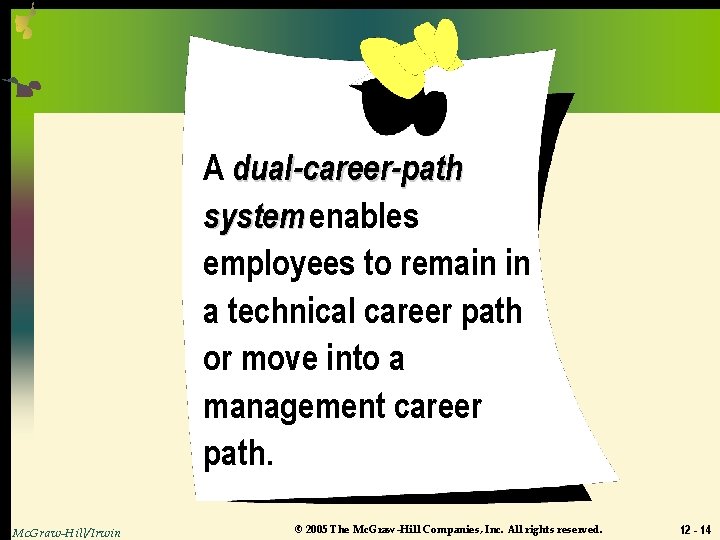 A dual-career-path system enables employees to remain in a technical career path or move