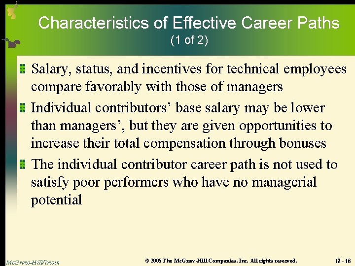 Characteristics of Effective Career Paths (1 of 2) Salary, status, and incentives for technical