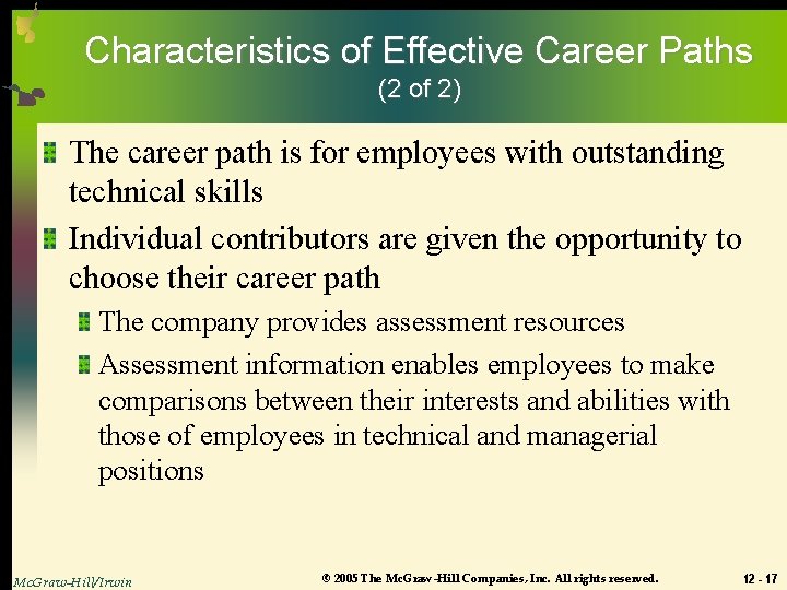 Characteristics of Effective Career Paths (2 of 2) The career path is for employees