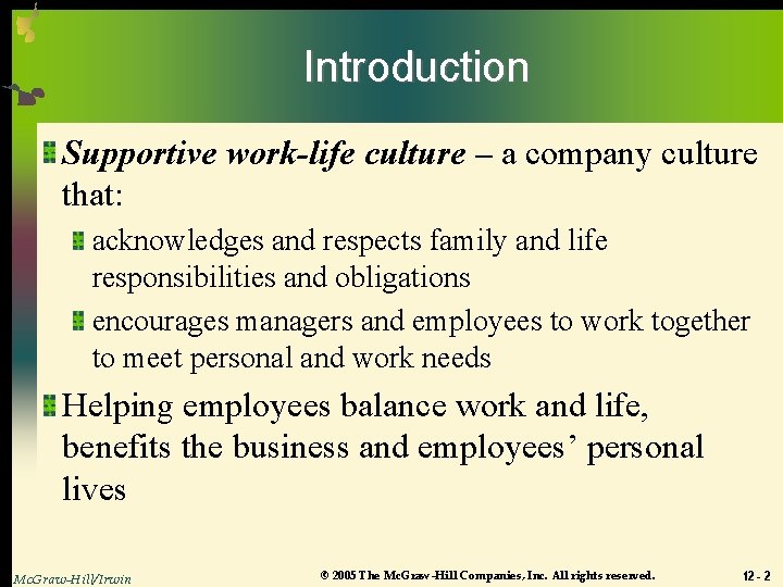 Introduction Supportive work-life culture – a company culture that: acknowledges and respects family and