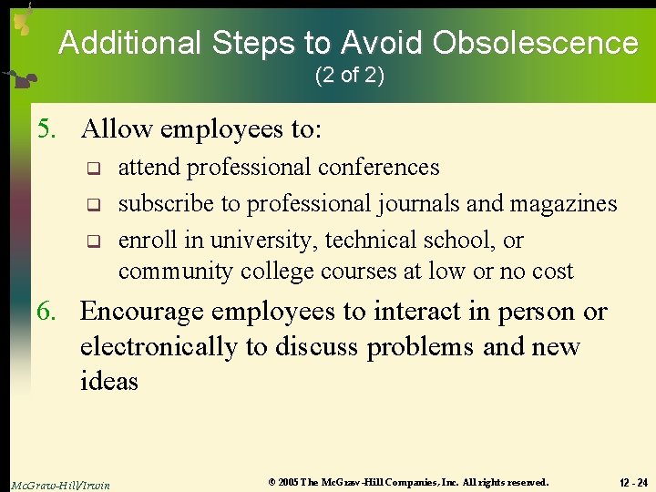 Additional Steps to Avoid Obsolescence (2 of 2) 5. Allow employees to: q q