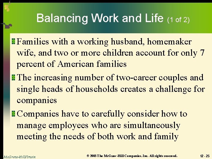 Balancing Work and Life (1 of 2) Families with a working husband, homemaker wife,