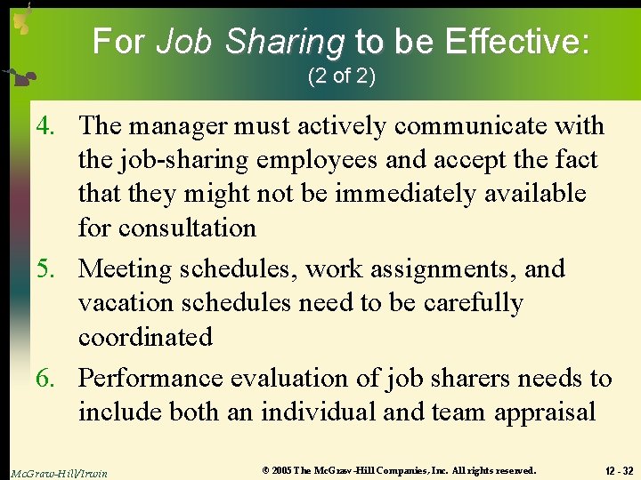 For Job Sharing to be Effective: (2 of 2) 4. The manager must actively