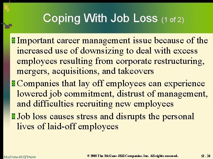 Coping With Job Loss (1 of 2) Important career management issue because of the