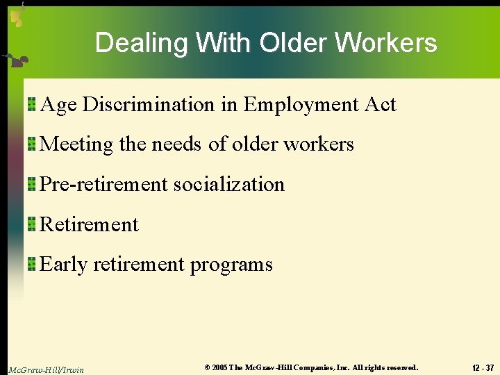 Dealing With Older Workers Age Discrimination in Employment Act Meeting the needs of older