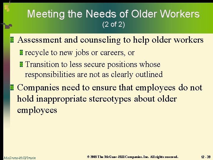 Meeting the Needs of Older Workers (2 of 2) Assessment and counseling to help