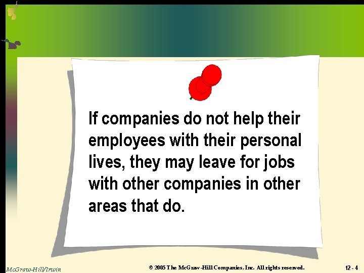 If companies do not help their employees with their personal lives, they may leave