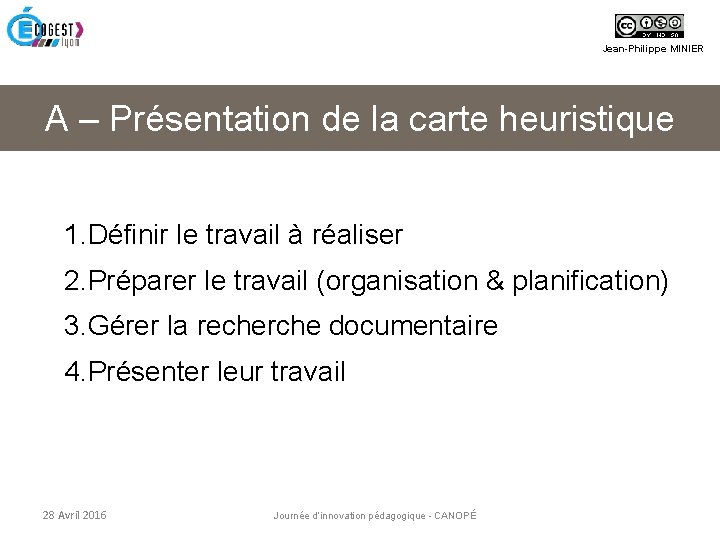 Jean-Philippe MINIER A – Présentation de la carte heuristique 1. Définir le travail à