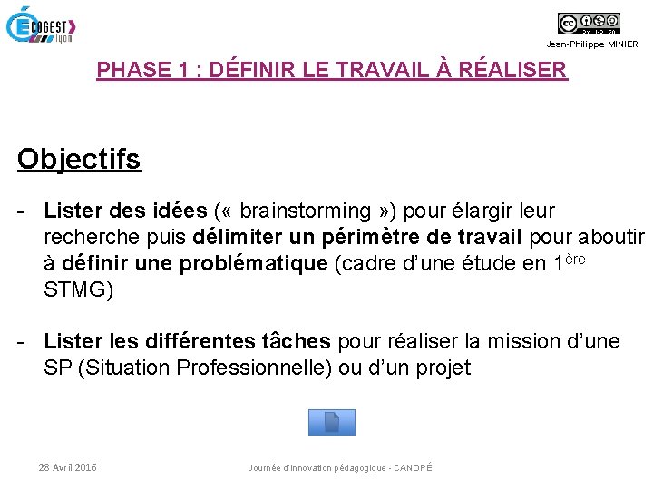 Jean-Philippe MINIER PHASE 1 : DÉFINIR LE TRAVAIL À RÉALISER Objectifs - Lister des