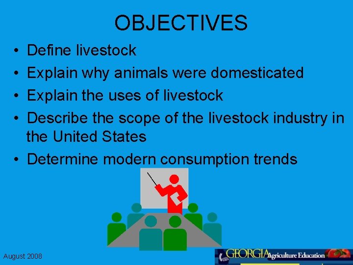 OBJECTIVES • • Define livestock Explain why animals were domesticated Explain the uses of