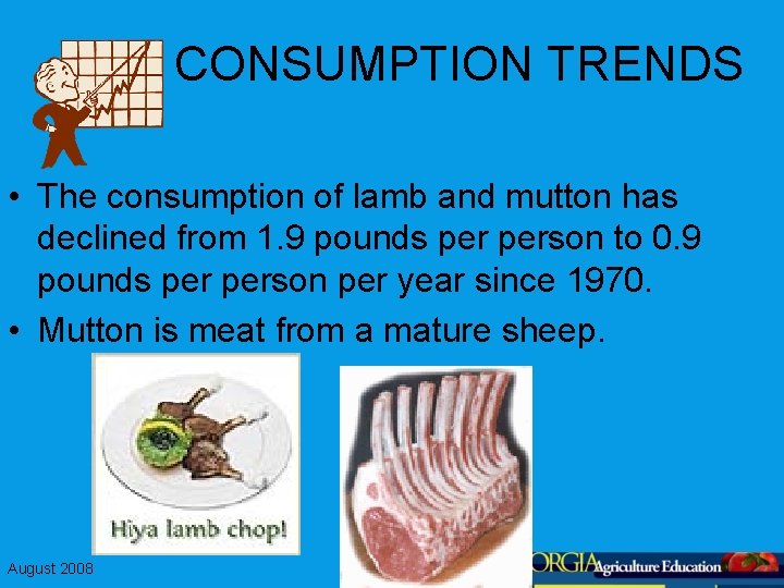 CONSUMPTION TRENDS • The consumption of lamb and mutton has declined from 1. 9