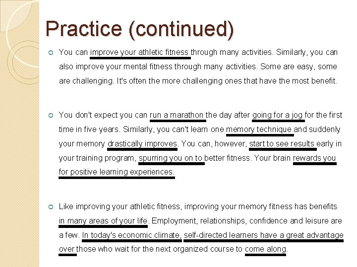 Practice (continued) You can improve your athletic fitness through many activities. Similarly, you can