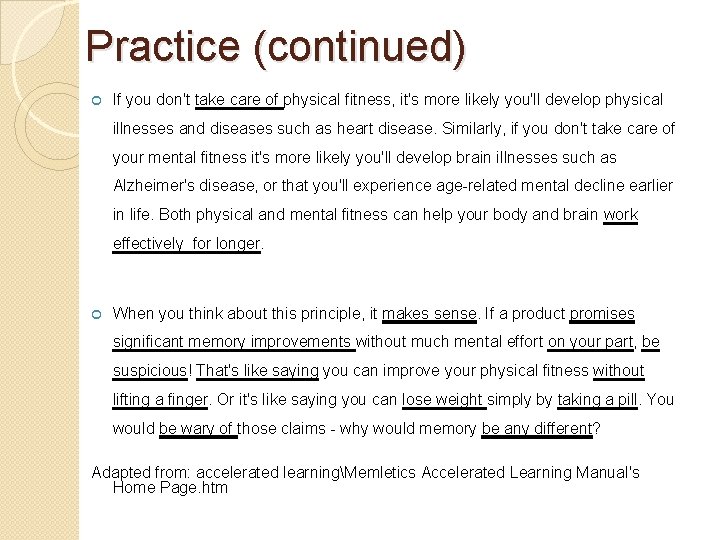Practice (continued) If you don't take care of physical fitness, it's more likely you'll