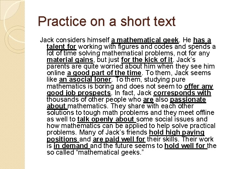 Practice on a short text Jack considers himself a mathematical geek. He has a