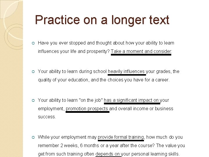 Practice on a longer text Have you ever stopped and thought about how your