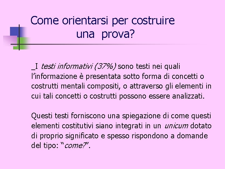 Come orientarsi per costruire una prova? _I testi informativi (37%) sono testi nei quali