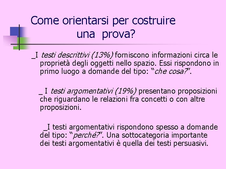 Come orientarsi per costruire una prova? _I testi descrittivi (13%) forniscono informazioni circa le