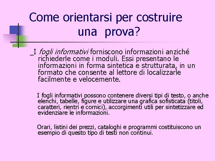 Come orientarsi per costruire una prova? _I fogli informativi forniscono informazioni anziché richiederle come