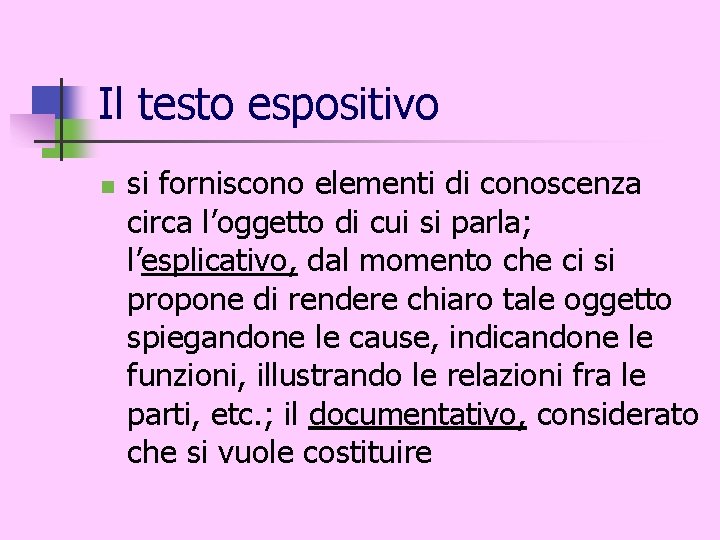 Il testo espositivo n si forniscono elementi di conoscenza circa l’oggetto di cui si