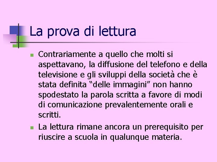 La prova di lettura n n Contrariamente a quello che molti si aspettavano, la