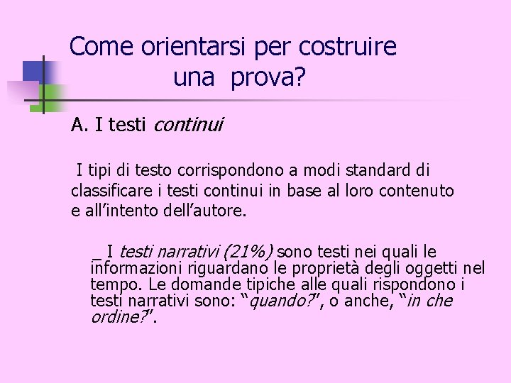 Come orientarsi per costruire una prova? A. I testi continui I tipi di testo