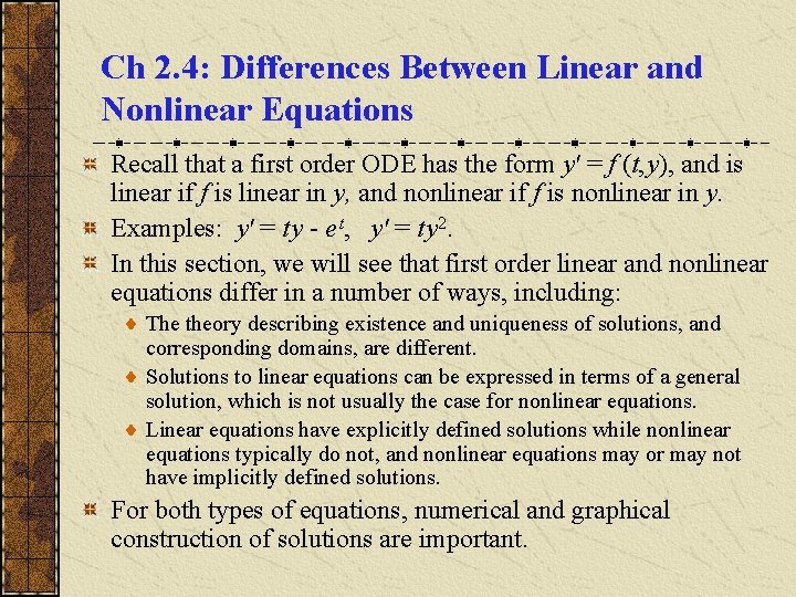 Ch 2. 4: Differences Between Linear and Nonlinear Equations Recall that a first order