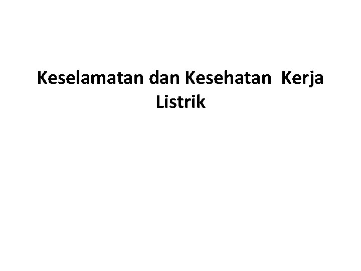 Keselamatan dan Kesehatan Kerja Listrik 